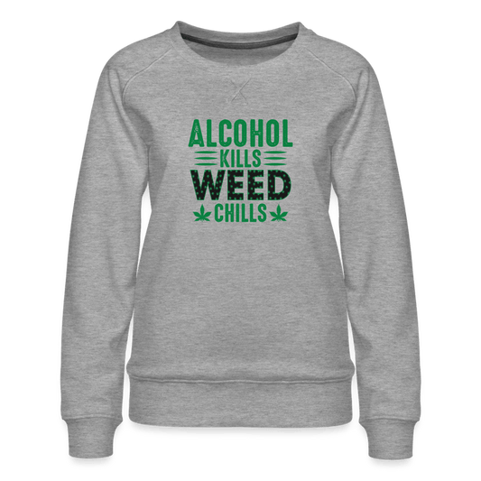 Alkohol Kills Weed Chills Damen Cannabis Pullover - Cannabis Merch