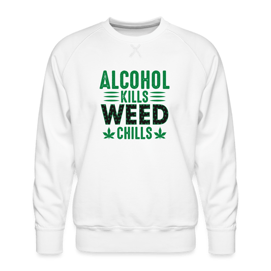 Alkohol Kills Weed Chills Männer Cannabis Pullover - Cannabis Merch