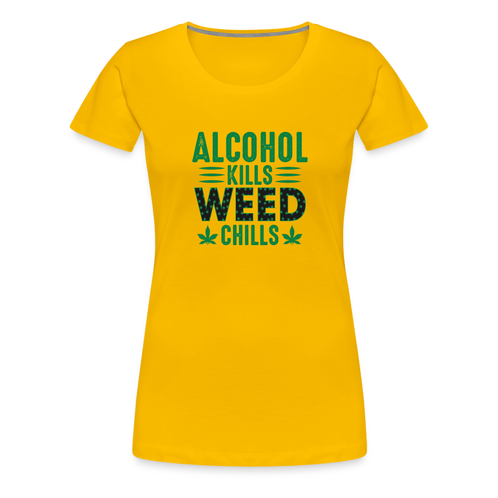 Alkohol Kills Weed Chills Weed Frauen Premium T-Shirt - Cannabis Merch