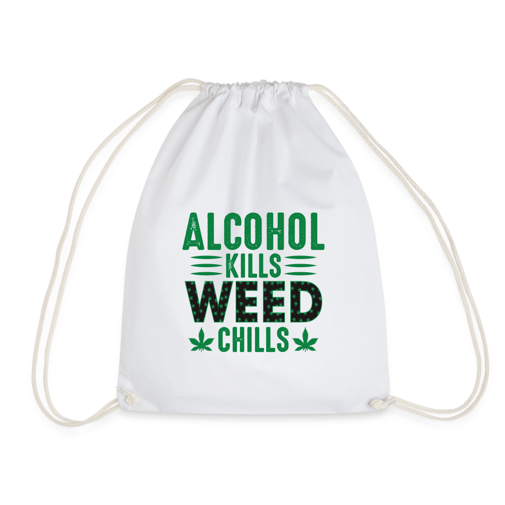 Alkohol Kills Weed Chills Weed Turnbeutel - Cannabis Merch