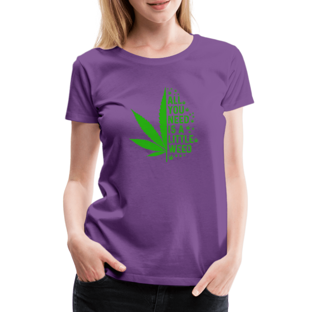 All you need is a little weed Frauen Premium T-Shirt - Cannabis Merch