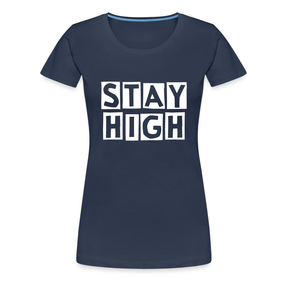 Stay High Weed Frauen Premium T-Shirt - Navy