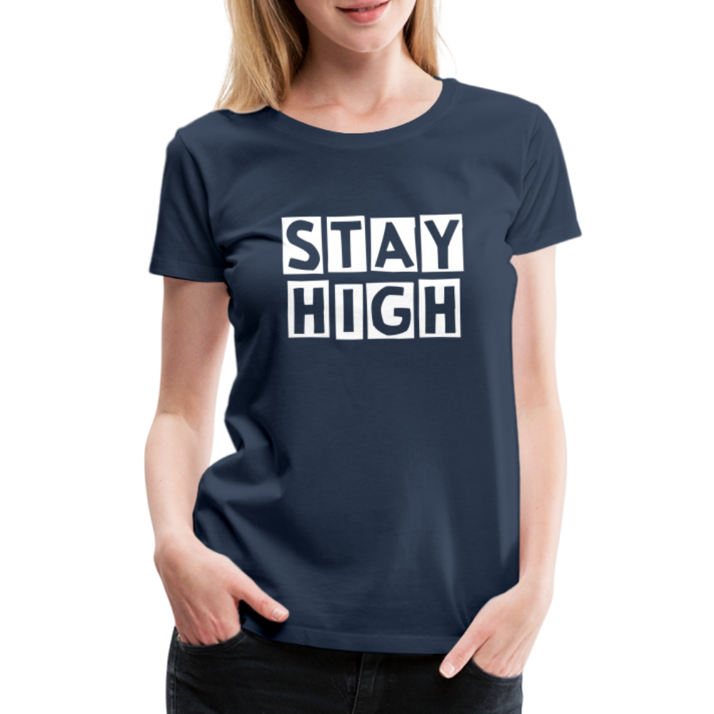 Stay High Weed Frauen Premium T-Shirt - Navy