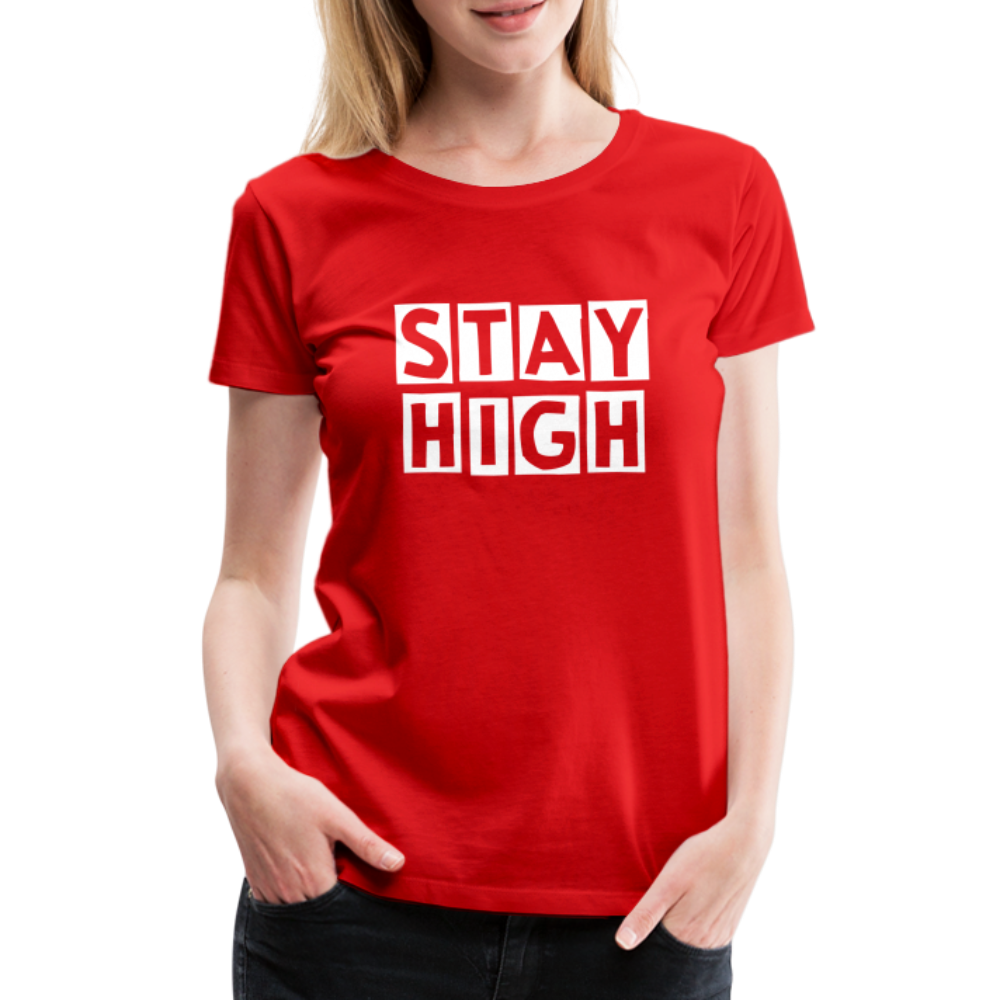 Stay High Weed Frauen Premium T-Shirt - Rot