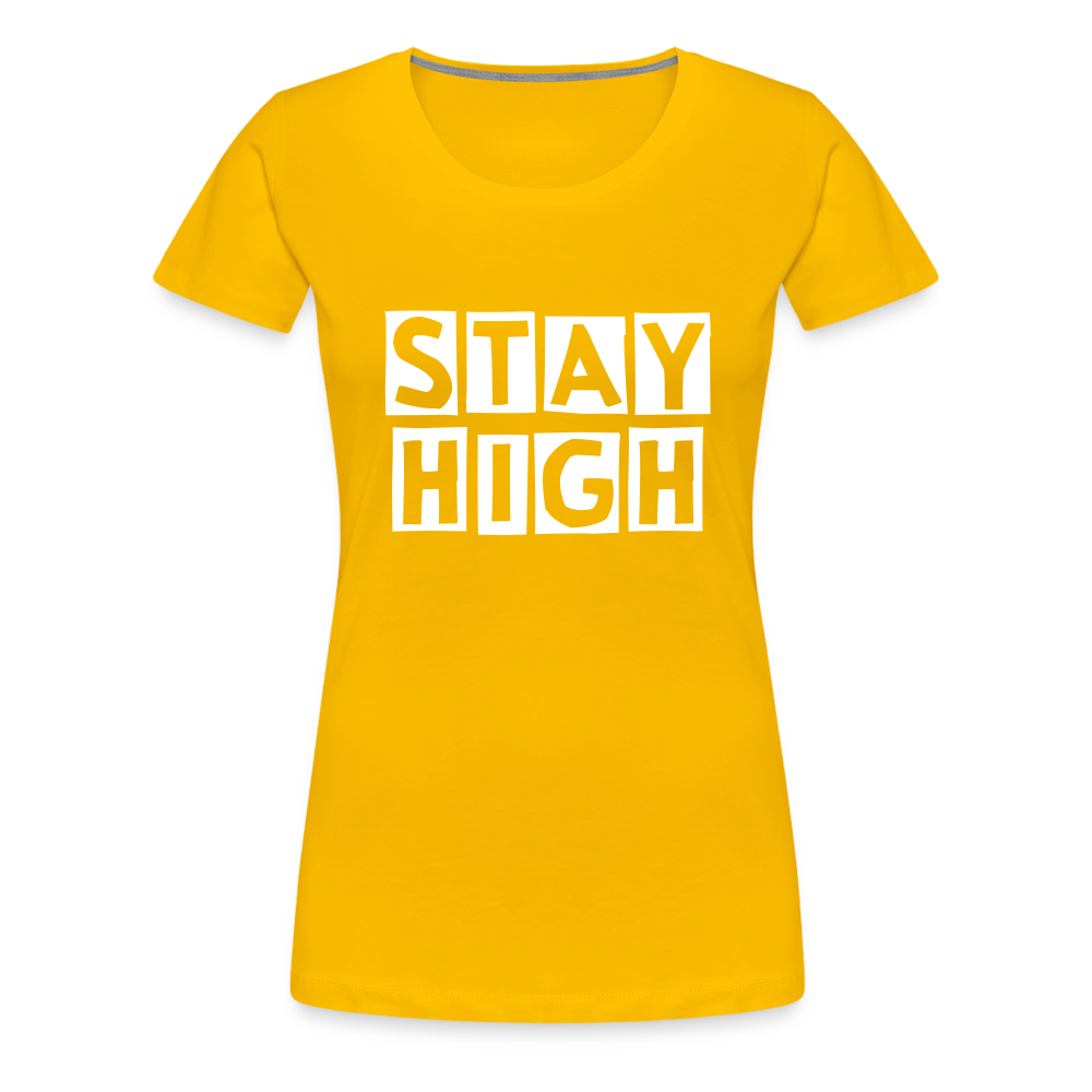 Stay High Weed Frauen Premium T-Shirt - Sonnengelb