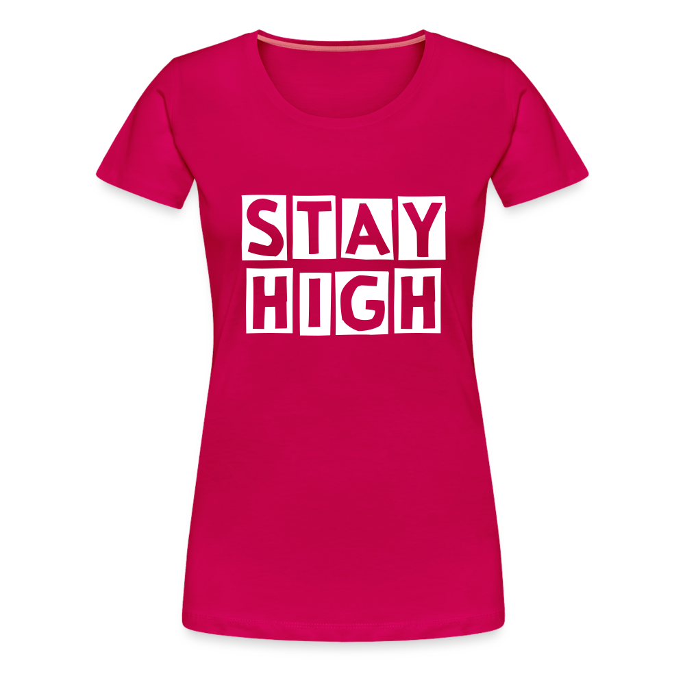 Stay High Weed Frauen Premium T-Shirt - dunkles Pink