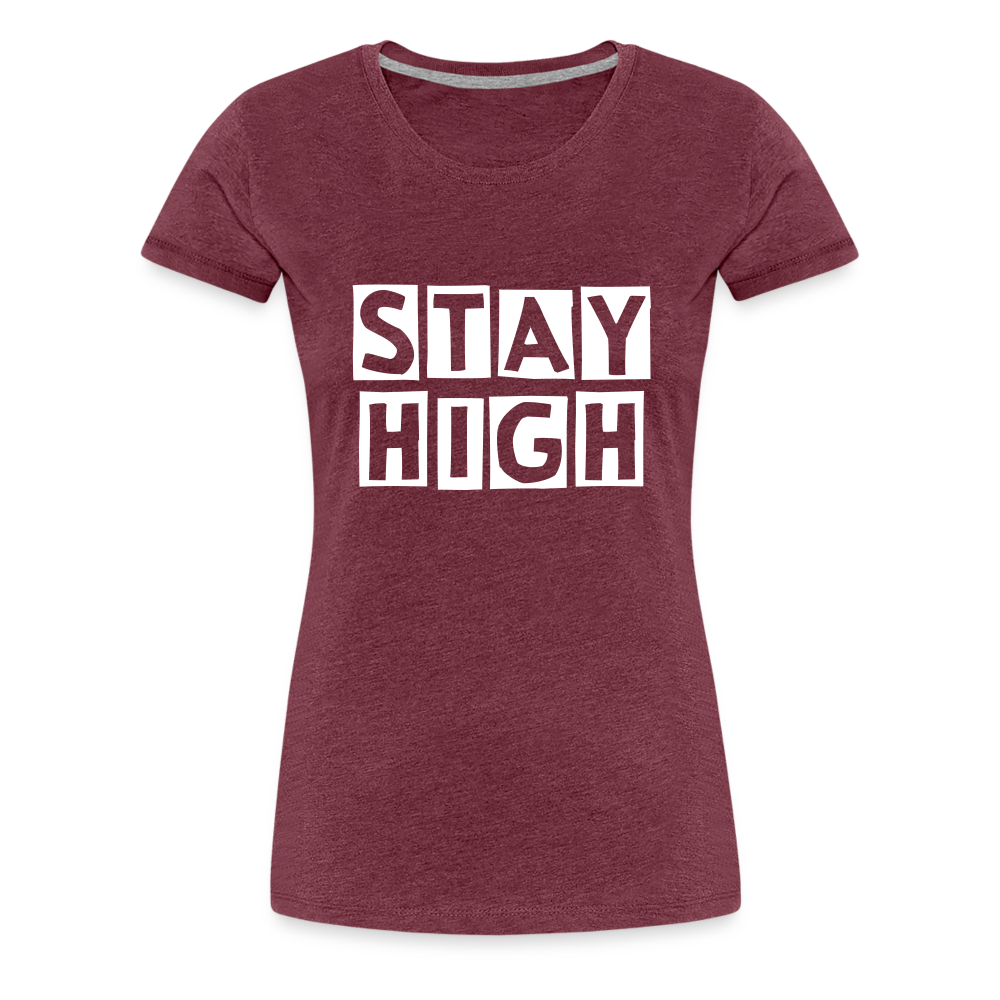 Stay High Weed Frauen Premium T-Shirt - Bordeauxrot meliert