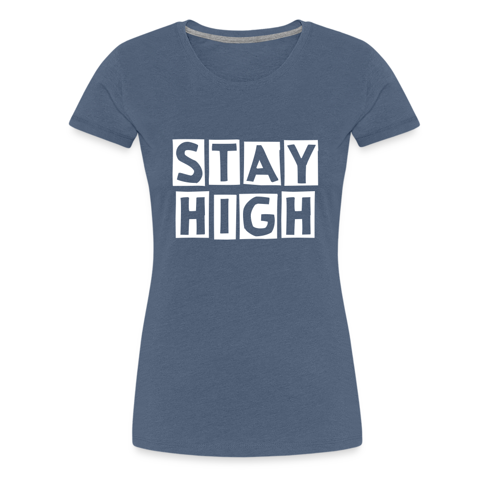 Stay High Weed Frauen Premium T-Shirt - Blau meliert