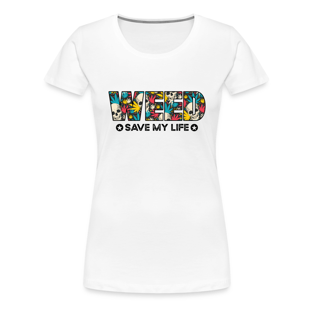 Weed Save My Life Frauen Cannabis T-Shirt - Cannabis Merch